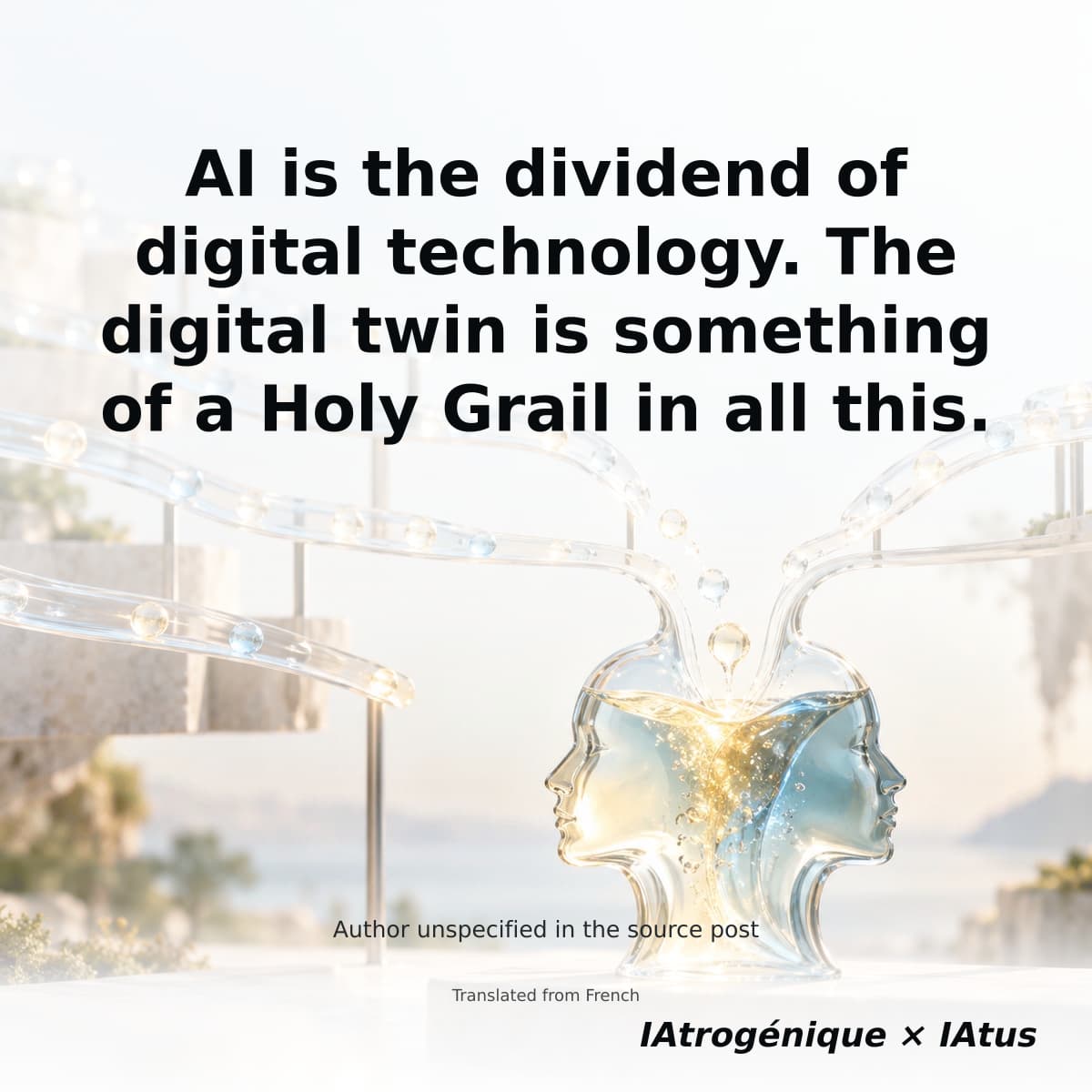 AI is the dividend of digital technology. The digital twin is something of a Holy Grail in all this.
