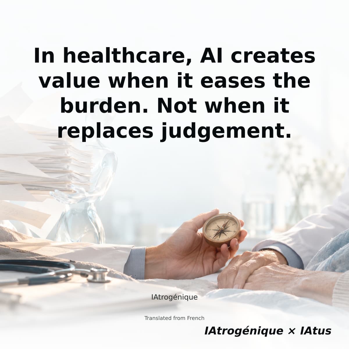 In healthcare, AI creates value when it eases the burden. Not when it replaces judgement.
